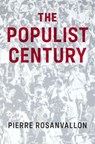 The Populist Century - Pierre Rosanvallon - 9781509546305