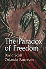 The Paradox of Freedom - David Scott ; Orlando Patterson - 9781509551187