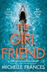The Girlfriend - Michelle Frances - 9781509821525