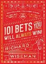 101 Bets You Will Always Win - WISEMAN,  Richard - 9781509824007