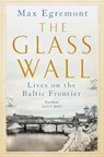 The Glass Wall - Max Egremont - 9781509845446