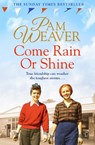 Come Rain or Shine - Pam Weaver - 9781509857203