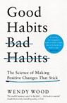 Good Habits, Bad Habits - Wendy Wood - 9781509864690