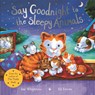Say Goodnight to the Sleepy Animals - Ian Whybrow - 9781509885558
