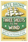 Three Sheets To The Wind - Pete Brown - 9781509889228