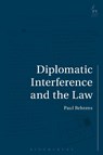 Diplomatic Interference and the Law - DR PAUL (UNIVERSITY OF EDINBURGH,  UK) Behrens - 9781509924592