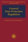General Data Protection Regulation - Indra Spiecker Gen. (Goethe University Dohmann ; Vagelis (Vrije Universiteit Brussel Papakonstantinou ; Gerrit (University of Kassel Hornung - 9781509932528