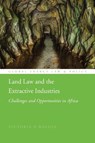 Land Law and the Extractive Industries - Dr Victoria R Nalule - 9781509938421