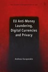 EU Anti-Money Laundering, Digital Currencies and Privacy - Andreas (University of Liverpool Karapatakis - 9781509982776