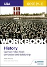 AQA GCSE (9-1) History Workbook: Germany, 1890-1945: Democracy and Dictatorship - Adele Fletcher - 9781510418967