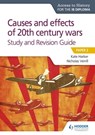 Access to History for the IB Diploma: Causes and effects of 20th century wars Study and Revision Guide - Nicholas Verrill ; Kate Harker - 9781510430884
