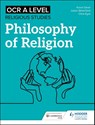 OCR A Level Religious Studies: Philosophy of Religion - Julian Waterfield ; Chris Eyre ; Karen Dean - 9781510479937