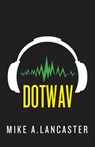 Dotwav - LANCASTER,  Mike A. - 9781510704046