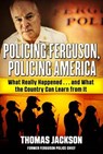 Policing Ferguson, Policing America - Thomas Jackson - 9781510719767