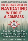 The Ultimate Guide to Navigating without a Compass - Christopher Nyerges - 9781510749924