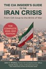 The CIA Insider's Guide to the Iran Crisis - Gareth Porter ; John Kiriakou - 9781510756090