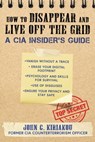 How to Disappear and Live Off the Grid - John Kiriakou - 9781510756137