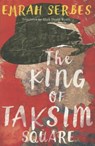 The King of Taksim Square - SERBES,  Emrah - 9781511328906