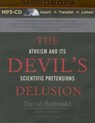 The Devil's Delusion: Atheism and Its Scientific Pretensions -  - 9781511340656