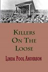 Killers on the Loose - ANDERSON,  Linda Pool - 9781511702195