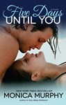 Five Days Until You - Monica Murphy - 9781511962414