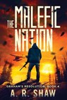 The Malefic Nation - A R Shaw - 9781511963855