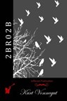 2 B R 0 2 B - Kurt Vonnegut - 9781511985024