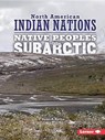 Native Peoples of the Subarctic - KALLEN,  Stuart A. - 9781512412444