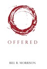 Offered - Bill R Morrison - 9781512742725