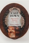 Cast Down - Mark J. Miller - 9781512830507