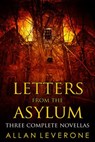 Letters from the Asylum: Three Complete Novellas - Allan Leverone - 9781513076577