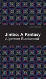 Jimbo - Algernon Blackwood - 9781513132433
