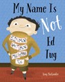 My Name is Not Ed Tug - Amy Nielander - 9781513134871