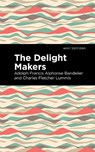 The Delight Makers - Adolph Francis Alphonse Bandelier ; Charles Fletcher Lummis - 9781513218403