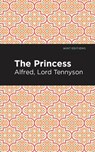 The Princess - Alfred Lord Tennyson - 9781513220635