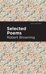 Selected Poems - Robert Browning - 9781513269559