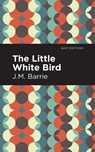 The Little White Bird - J. M. Barrie - 9781513291260