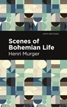 Scenes of Bohemian Life - Henri Murger - 9781513292311