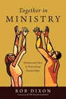 Together in Ministry – Women and Men in Flourishing Partnerships - Rob Dixon ; Ruth Haley Barton - 9781514000700