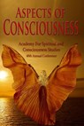Aspects of Consciousness: Proceedings of the 40th Annual ASCS Conference - Gary E. Schwartz - 9781514202234