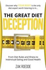 The Great Diet Deception - ROEDDE,  Zak - 9781514343463