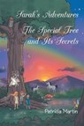 Sarah's Adventures the Special Tree and It's Secrets - MARTIN,  Patricia - 9781514445884