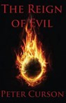 The Reign of Evil - CURSON,  Peter - 9781514623459