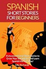 Spanish Short Stories for Beginners - RICHARDS,  Olly - 9781514646083