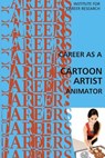Career as a Cartoon Artist: Animator - Institute for Career Research - 9781514746790