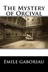 The Mystery of Orcival - Emile Gaboriau - 9781514842515