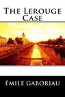 The Lerouge Case - Emile Gaboriau - 9781514842911