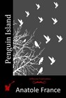 Penguin Island - Anatole France - 9781515076551