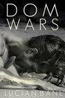 Dom Wars 4-6 - BANE,  Lucian - 9781515154365