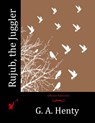 Rujub, the Juggler - G. a. Henty - 9781515206491